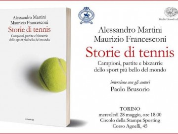 MERCOLEDI’ 28 MAGGIO: “STORIE DI TENNIS. Campioni, partite e bizzarrie dello sport più bello del mondo”